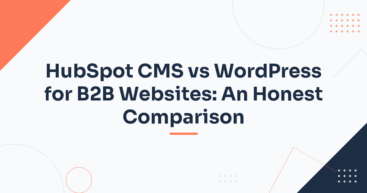 HubSpot CMS vs WordPress for B2B Websites: An Honest Comparison — HubStack HubSpot article cover
