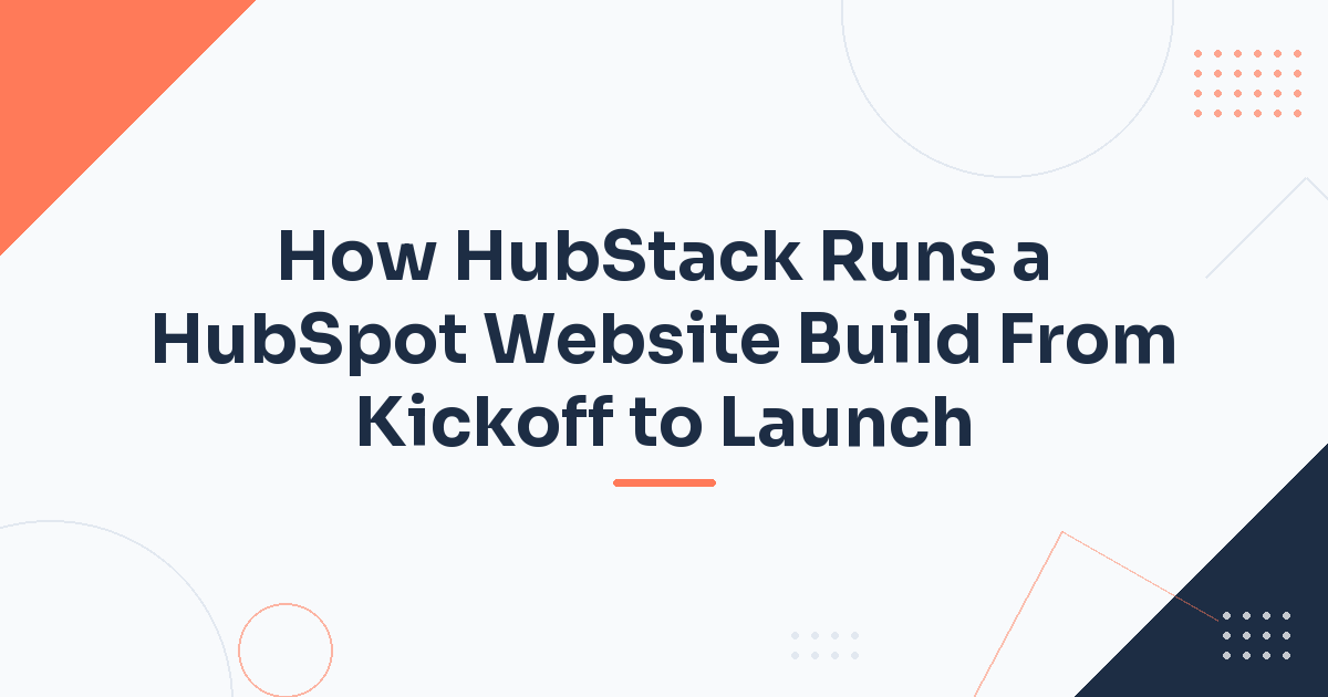 How HubStack Runs a HubSpot Website Build From Kickoff to Launch — HubStack HubSpot article cover